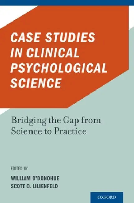 Buy Case Studies in Clinical Psychological Science | by William O'Donohue | Scott O. Lilienfeld | OUP Us | by William O'Donohue | Scott O. Lilienfeld | OUP Us | by William O'Donohue | Scott O. Lilienfeld | OUP Us | by William O'Donohue | Scott O. Lilienfeld | OUP Us | by William O'Donohue | Scott O. Lilienfeld | OUP Us | by William O'Donohue | Scott O. Lilienfeld | OUP Us | by William O'Donohue | Scott O. Lilienfeld | OUP Us | by William O'Donohue | Scott O. Lilienfeld | OUP Us | by William O'Donohu — BookShops.in