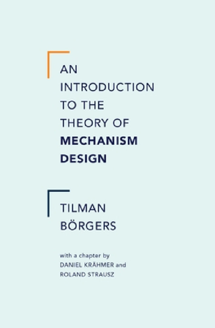 Buy Introduction to the Theory of Mechanism Design (English, Tilman Borgers | Daniel Krahmer | Roland Strausz) — BookShops.in