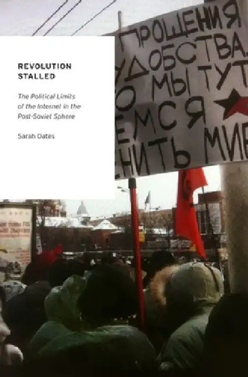 Revolution Stalled by Sarah Oates – Internet Politics Book view 2