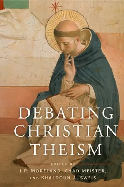 Buy Debating Christian Theism (English, J. P. Moreland | Chad V. Meister | Khaldoun A. Sweis) — BookShops.in