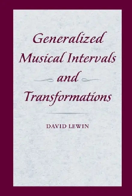 Buy Generalized Musical Intervals and Transformations (English, David Lewin) — BookShops.in
