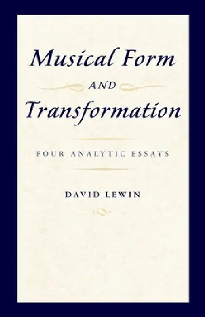 Musical Form and Transformation (English, David Lewin)