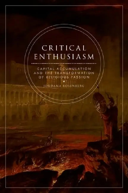 Critical Enthusiasm (English, Jordana Rosenberg)