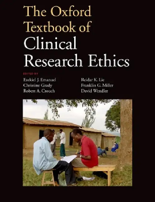 Buy The Oxford Textbook of Clinical Research Ethics | by Ezekiel J. Emanuel | Christine C. Grady | Robert A. Crouch | Oxford University Press | by Ezekiel J. Emanuel | Christine C. Grady | Robert A. Crouch | Oxford University Press | by Ezekiel J. Emanuel | Christine C. Grady | Robert A. Crouch | Oxford University Press | by Ezekiel J. Emanuel | Christine C. Grady | Robert A. Crouch | Oxford University Press | by Ezekiel J. Emanuel | Christine C. Grady | Robert A. Crouch | Oxford University Press |  — BookShops.in