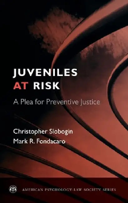 Buy Juveniles at Risk (English, Christopher Slobogin | Mark R. Fondacaro) — BookShops.in