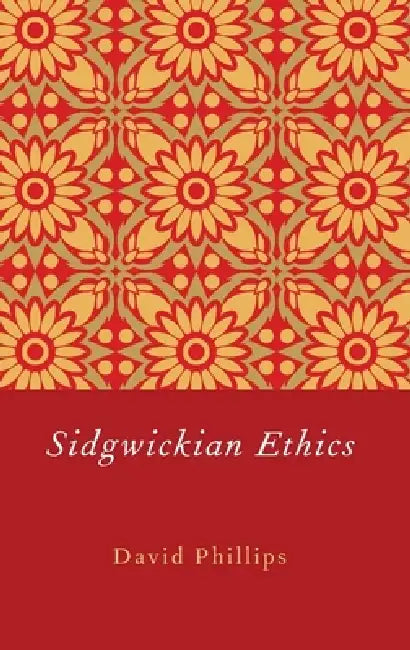 Buy Sidgwickian Ethics (English, David Phillips) — BookShops.in