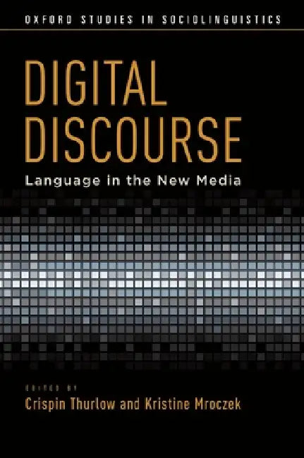 Buy Digital Discourse (English, Crispin Thurlow | Kristine Mroczek) — BookShops.in