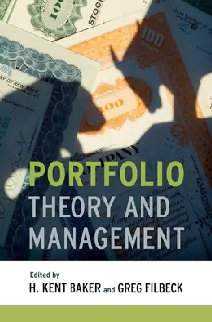 Buy Portfolio Theory and Management (English, H. Kent Baker | H. Kent Baker | Greg Filbeck) — BookShops.in