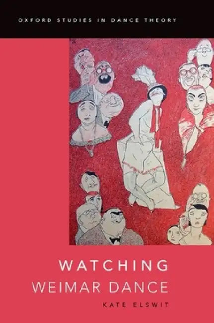 Buy Watching Weimar Dance (English, Kate Elswit) — BookShops.in
