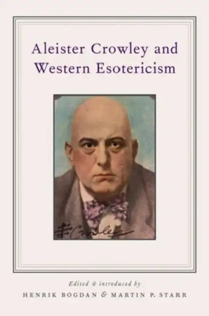 Buy Aleister Crowley and Western Esotericism (English, Henrik Bogdan | Martin P. Starr | Wouter J. Hanegraaff) — BookShops.in