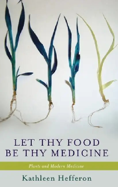 Buy Let Thy Food Be Thy Medicine (English, Kathleen L. Hefferon) — BookShops.in