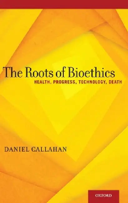 Buy Roots of Bioethics (English, Daniel Callahan) — BookShops.in