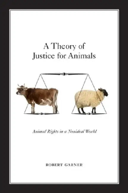 Buy A Theory of Justice for Animals (English, Robert Garner) — BookShops.in
