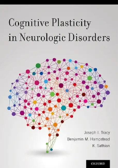 Buy Cognitive Plasticity in Neurologic Disorders (English, Joseph I. Tracy | Benjamin M. Hampstead | K. Sathian) — BookShops.in