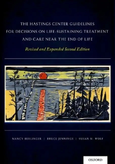 Buy The Hastings Center Guidelines for Decisions on Life-Sustaining Treatment and Care Near the End of L (English, Nancy Berlinger | Bruce Jennings | Susan M. Wolf) — BookShops.in