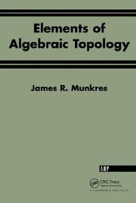 Elements of Algebraic Topology (English, James R. Munkres)
