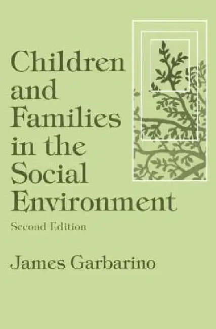 Children and Families in the Social Environment (English, James Garbarino)