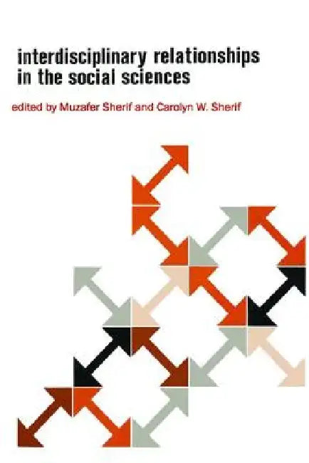 Buy Interdisciplinary Relationships in the Social Sciences (English, Muzafer Sherif | Carolyn Wood Sherif) — BookShops.in