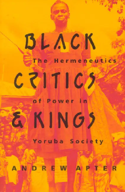 Black Critics and Kings (English, Andrew Apter)