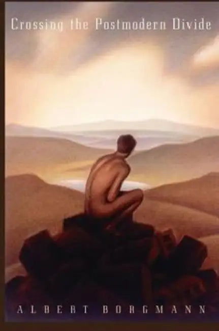 Crossing the Postmodern Divide (English, Albert Borgmann)