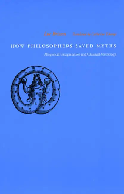 Buy How Philosophers Saved Myths (English, Luc Brisson | Catherine Tihanyi) — BookShops.in