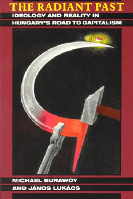 The Radiant Past (English, Michael Burawoy)