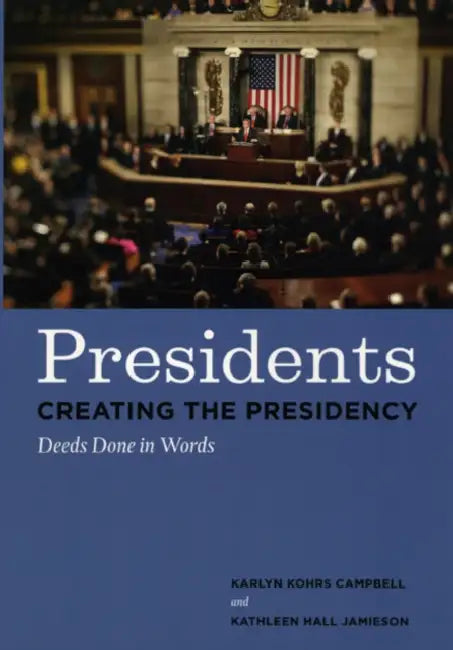 Presidents Creating the Presidency (English, Karlyn Kohrs Campbell | Kathleen Hall Jamieson)