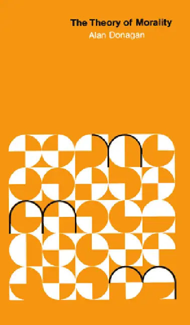 Buy The Theory of Morality (English, Alan Donagan) — BookShops.in