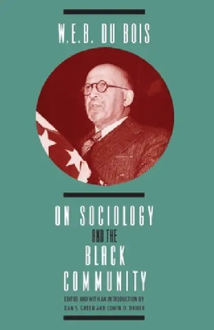 W. E. B. DuBois on Sociology and the Black Community (English, W. E. B. DuBois)