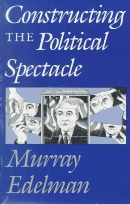 Buy Constructing the Political Spectacle (English, Murray Edelman) — BookShops.in