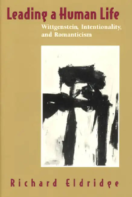 Leading a Human Life (English, Richard Eldridge)