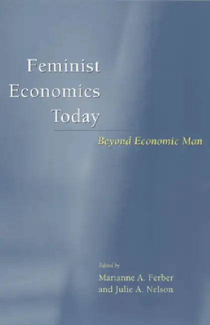 Feminist Economics Today (English, Marianne A. Ferber | Julie a. Nelson)