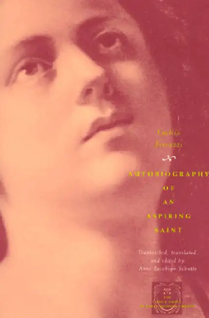 Buy Autobiography of an Aspiring Saint (English, Cecilia Ferrazzi | Anne Jacobson Schutte) — BookShops.in