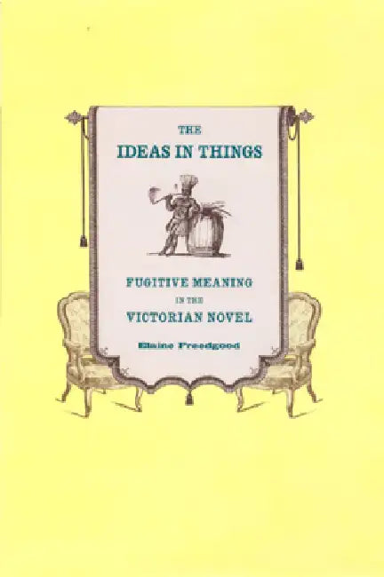 The Ideas in Things (English, Elaine Freedgood)