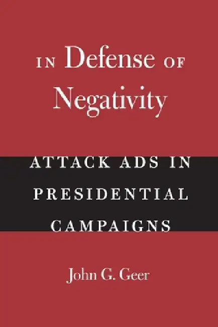 In Defense of Negativity (English, John G. Geer)