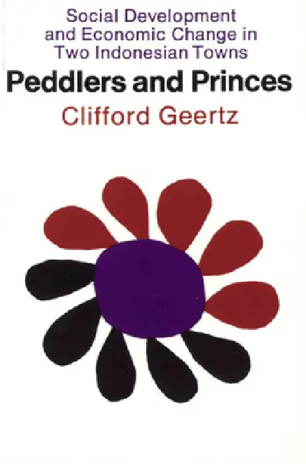 Peddlers and Princes (English, Clifford Geertz)