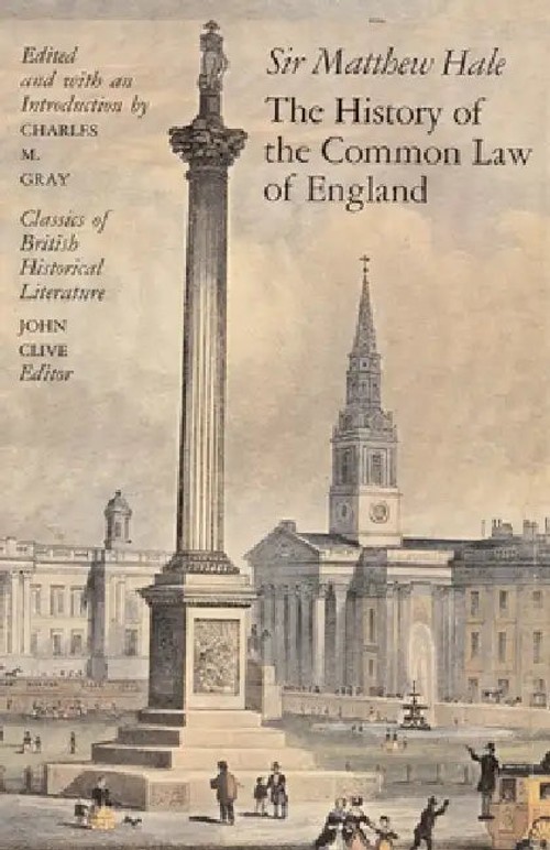 The History of the Common Law of England – Sir Matthew Hale – University of Chicago Press view 2