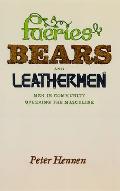 Faeries, Bears, and Leathermen (English, Peter Hennen)