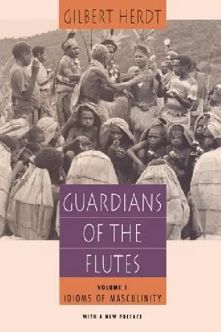 Guardians of the Flutes, Volume 1 (English, Gilbert Herdt)