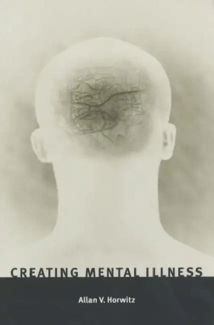 Creating Mental Illness (English, Allan V. Horwitz)