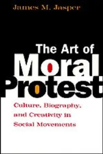 The Art of Moral Protest (English, James M. Jasper)