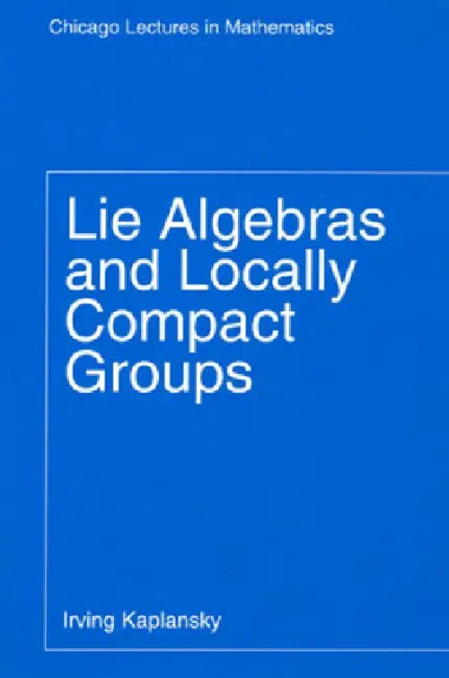 Lie Algebras and Locally Compact Groups – Irving Kaplansky view 4