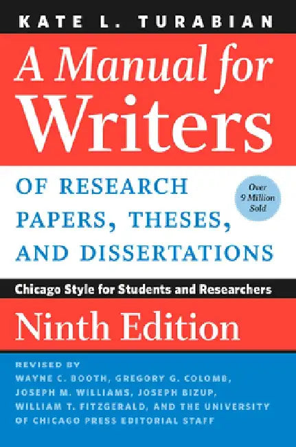 A Manual for Writers of Research Papers, Theses, and Dissertations, Ninth Edition (English, Kate L. Turabian)