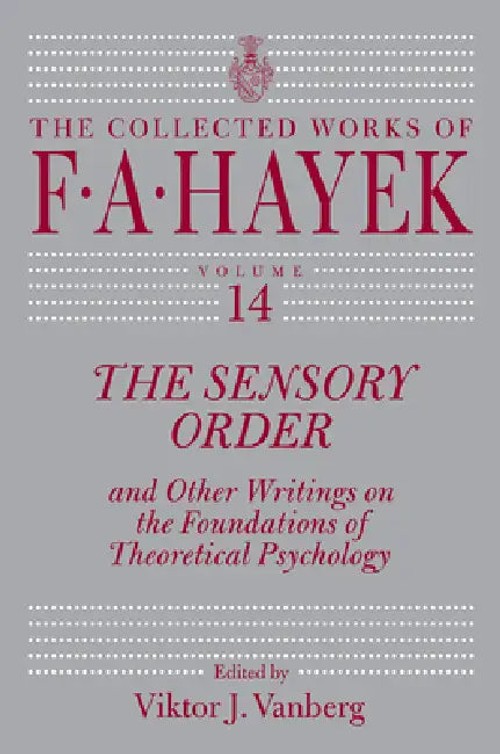 The Sensory Order and Other Writings by F. A. Hayek – University of Chicago Press view 2