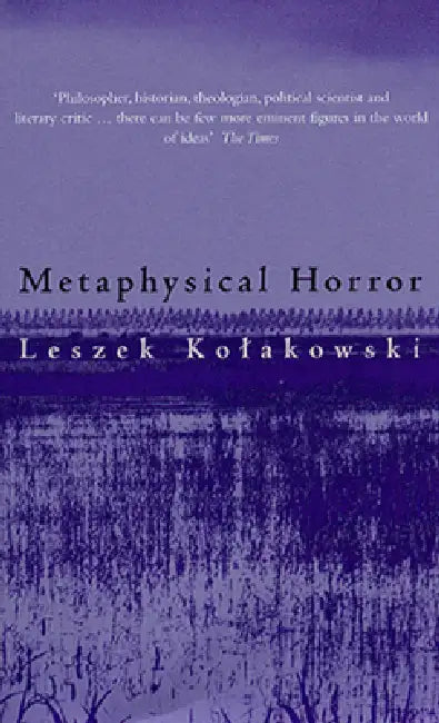 Buy Metaphysical Horror (English, Leszek Kolakowski | Agnieszka Kolakowska) — BookShops.in