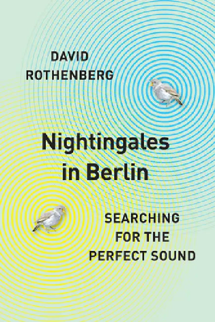Buy Nightingales in Berlin (English, David Rothenberg) — BookShops.in