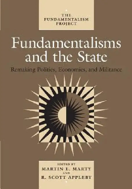 Fundamentalisms and the State (English, Martin E. Marty | R. Scott Appleby | John H. Garvey)