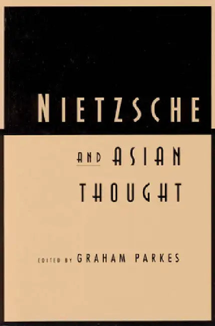 Nietzsche and Asian Thought (English, Graham Parkes)