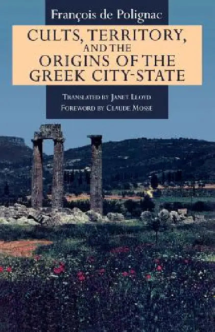 Buy Cults, Territory, and the Origins of the Greek City-State (English, François de Polignac) — BookShops.in
