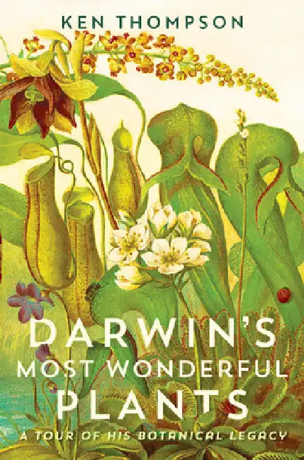 Buy Darwin's Most Wonderful Plants (English, Ken Thompson) — BookShops.in